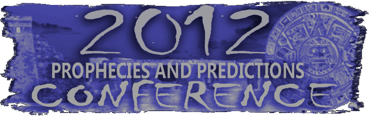 2012 Prophecies and Predictions Conference